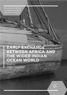 Gwy Campbell, Gwyn Campbell - Early Exchange between Africa and the Wider Indian Ocean World