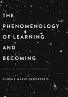 Eugene Mario DeRobertis - The Phenomenology of Learning and Becoming