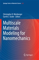 J Tucker, J Tucker, Christophe R Weinberger, Christopher R Weinberger, Garritt J. Tucker, Christopher R. Weinberger - Multiscale Materials Modeling for Nanomechanics