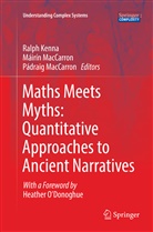 Ralph Kenna, Máirí MacCarron, Máirín Maccarron, Pádraig Maccarron - Maths Meets Myths: Quantitative Approaches to Ancient Narratives