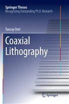 Tuncay Ozel - Coaxial Lithography