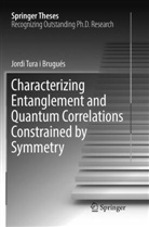 Jordi Tura i Brugués - Characterizing Entanglement and Quantum Correlations Constrained by Symmetry