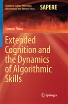 Simone Pinna - Extended Cognition and the Dynamics of Algorithmic Skills