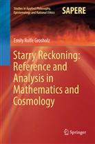 Emily Rolfe Grosholz - Starry Reckoning: Reference and Analysis in Mathematics and Cosmology