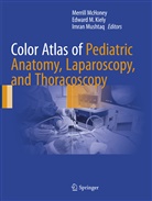 Edward M. Kiely, Edwar M Kiely, Edward M Kiely, Merrill McHoney, Imran Mushtaq - Color Atlas of Pediatric Anatomy, Laparoscopy, and Thoracoscopy