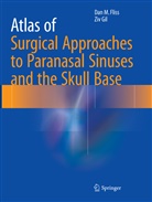 Dan Fliss, Dan M Fliss, Dan M. Fliss, Ziv Gil - Atlas of Surgical Approaches to Paranasal Sinuses and the Skull Base