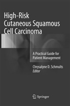 Chrysalyn D Schmults, Chrysalyne D Schmults, Chrysalyne D. Schmults - High-Risk Cutaneous Squamous Cell Carcinoma