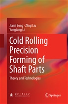 Yongtang Li, Zhiq Liu, Zhiqi Liu, Jianl Song, Jianli Song - Cold Rolling Precision Forming of Shaft Parts