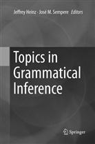 Jeffre Heinz, Jeffrey Heinz, M Sempere, M Sempere, José M. Sempere - Topics in Grammatical Inference