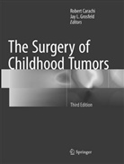 Rober Carachi, Robert Carachi, Jay L. Grosfeld, L Grosfeld, L Grosfeld - The Surgery of Childhood Tumors