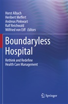 Horst Albach, Wilfried Von Eiff, Heriber Meffert, Heribert Meffert, Andreas Pinkwart, Andreas Pinkwart et al... - Boundaryless Hospital