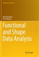Eric P Klassen, Eric P. Klassen, Anu Srivastava, Anuj Srivastava - Functional and Shape Data Analysis