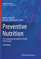 Adriann Bendich, Adrianne Bendich, Richard J. Deckelbaum, J Deckelbaum, J Deckelbaum - Preventive Nutrition