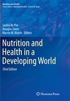 Martin W. Bloem, Saskia De Pee, Dougla Taren, Douglas Taren, Martin W Bloem - Nutrition and Health in a Developing World