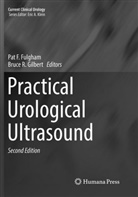 Pa F Fulgham, Pat F Fulgham, Pat F. Fulgham, Bruce R. Gilbert, R Gilbert, R Gilbert - Practical Urological Ultrasound