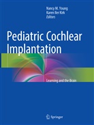 Iler Kirk, Iler Kirk, Karen Iler Kirk, Nanc M Young, Nancy M Young, Nancy M Young... - Pediatric Cochlear Implantation