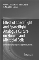 C Mark Ott, Cheryl A. Nickerson, C. Mark Ott, Neal R. Pellis, Nea R Pellis, Neal R Pellis - Effect of Spaceflight and Spaceflight Analogue Culture on Human and Microbial Cells