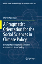 Martin Kowarsch - A Pragmatist Orientation for the Social Sciences in Climate Policy