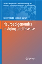 Rau Delgado-Morales, Raul Delgado-Morales - Neuroepigenomics in Aging and Disease