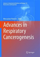 Mieczysla Pokorski, Mieczyslaw Pokorski - Advances in Respiratory Cancerogenesis
