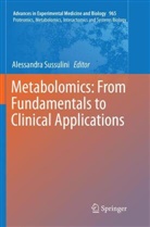 Alessandr Sussulini, Alessandra Sussulini - Metabolomics: From Fundamentals to Clinical Applications