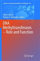 Alber Jeltsch, Albert Jeltsch, Renata Z. Jurkowska, Z Jurkowska, Z Jurkowska - DNA Methyltransferases - Role and Function