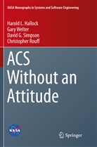 Harold Hallock, Harold L Hallock, Harold L. Hallock, Christopher Rouff, David G et Simpson, David G. Simpson... - ACS Without an Attitude