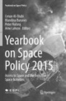Cenan Al-Ekabi, Blandin Baranes, Blandina Baranes, Peter Hulsroj, Peter Hulsroj et al, Arne Lahcen - Yearbook on Space Policy 2015