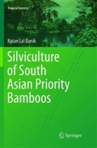 Ratan Lal Banik - Silviculture of South Asian Priority Bamboos