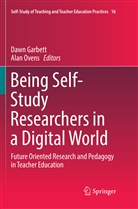 Daw Garbett, Dawn Garbett, Ovens, Ovens, Alan Ovens - Being Self-Study Researchers in a Digital World