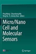 K. Jimmy Hsia, Ning Hu, Ning Hu et al, Ping Wang, Chunshen Wu, Chunsheng Wu - Micro/Nano Cell and Molecular Sensors