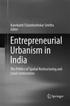 Kanekant Chandrashekar Smitha, Kanekanti Chandrashekar Smitha, Kanekanti Chandrashekar Smitha - Entrepreneurial Urbanism in India