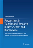 Ena Ray Banerjee - Perspectives in Translational Research in Life Sciences and Biomedicine