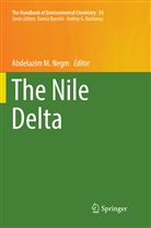 Abdelazi M Negm, Abdelazim M Negm, Abdelazim M Negm, Abdelazim M. Negm - The Handbook of Environmental Chemistry - 55: The Nile Delta