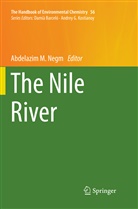 Abdelazi M Negm, Abdelazim M Negm, Abdelazim M Negm, Abdelazim M. Negm - The Handbook of Environmental Chemistry - 56: The Nile River