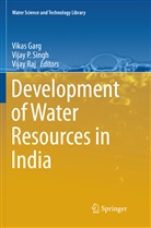 Vikas Garg, Vija P Singh, Vijay P Singh, Vijay Raj, Vijay P. Singh - Development of Water Resources in India