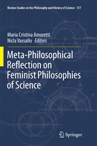 Maria Cristina Amoretti, Mari Cristina Amoretti, Maria Cristina Amoretti, Vassallo, Vassallo, Nicla Vassallo - Meta-Philosophical Reflection on Feminist Philosophies of Science