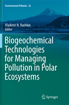 Vladimir N. Bashkin, Vladimi N Bashkin, Vladimir N Bashkin - Biogeochemical Technologies for Managing Pollution in Polar Ecosystems