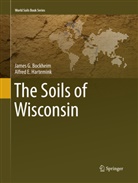 James Bockheim, James G Bockheim, James G. Bockheim, Alfred E Hartemink, Alfred E. Hartemink - The Soils of Wisconsin