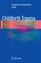 Stergios K Doumouchtsis, Stergios K. Doumouchtsis, Stergio K Doumouchtsis, Stergios K Doumouchtsis - Childbirth Trauma