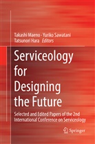 Tatsunori Hara, Takashi Maeno, Yurik Sawatani, Yuriko Sawatani - Serviceology for Designing the Future