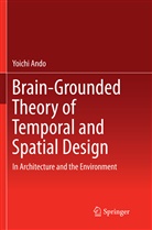 Yoichi Ando - Brain-Grounded Theory of Temporal and Spatial Design