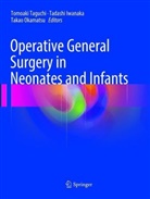 Tadash Iwanaka, Tadashi Iwanaka, Takao Okamatsu, Tomoaki Taguchi - Operative General Surgery in Neonates and Infants