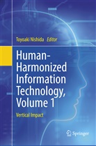 Toyoak Nishida, Toyoaki Nishida - Human-Harmonized Information Technology, Volume 1