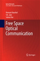 V Jain, V K Jain, V. K. Jain, V.k. Jain, Subrat Kar, Heman Kaushal... - Free Space Optical Communication