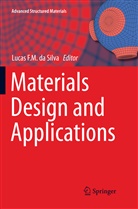 Luca F M da Silva, Lucas F M da Silva, Lucas F. M. Da Silva - Materials Design and Applications