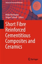 Heik Herrmann, Heiko Herrmann, Schnell, Schnell, Jürgen Schnell - Short Fibre Reinforced Cementitious Composites and Ceramics