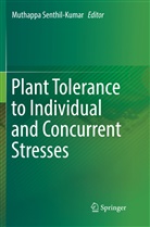 Muthapp Senthil-Kumar, Muthappa Senthil-Kumar - Plant Tolerance to Individual and Concurrent Stresses
