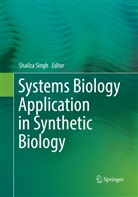 Shailz Singh, Shailza Singh - Systems Biology Application in Synthetic Biology
