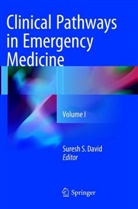 Suresh S David, Suresh S. David, Sures S David, Suresh S David - Clinical Pathways in Emergency Medicine